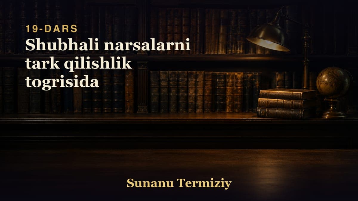 19 Shubhali narsalarni tark qilishlik togrisida