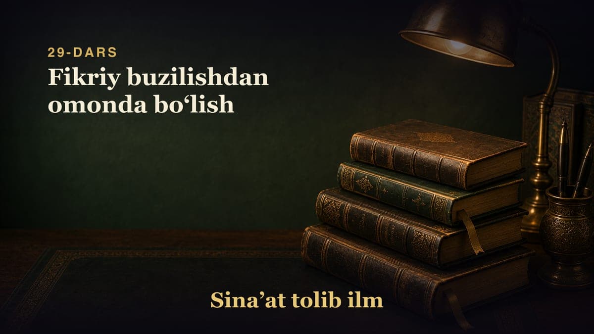29-dars: Fikriy buzilishdan omonda boʻlish