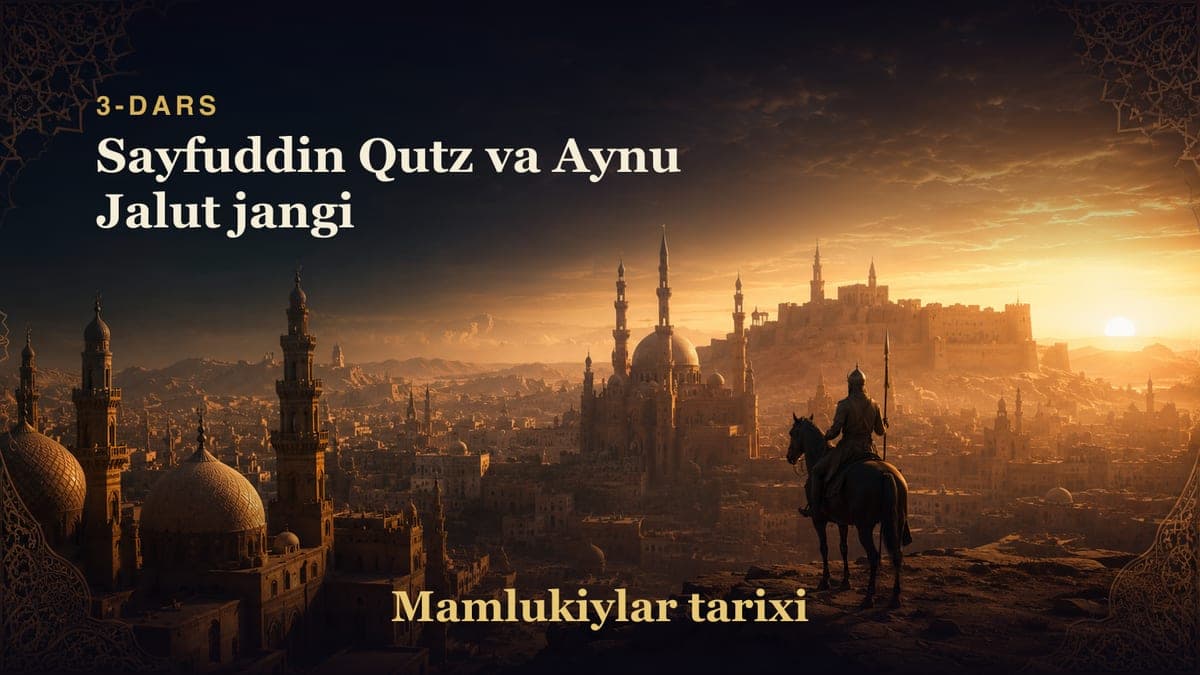 Mamlukiylar tarixi 3-dars | Sayfuddin Qutz va Aynu Jalut jangi