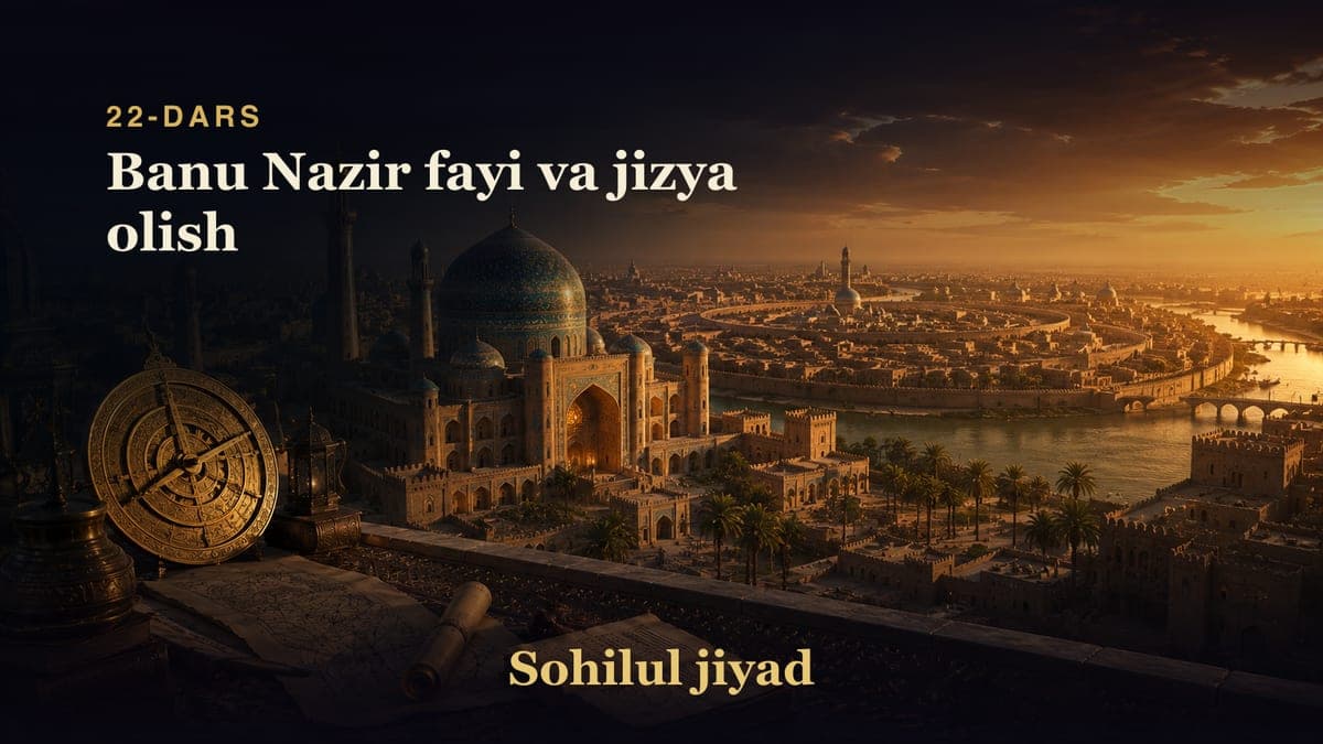 Sohilul jiyad 22-dars | Banu Nazir fayi va jizya olish