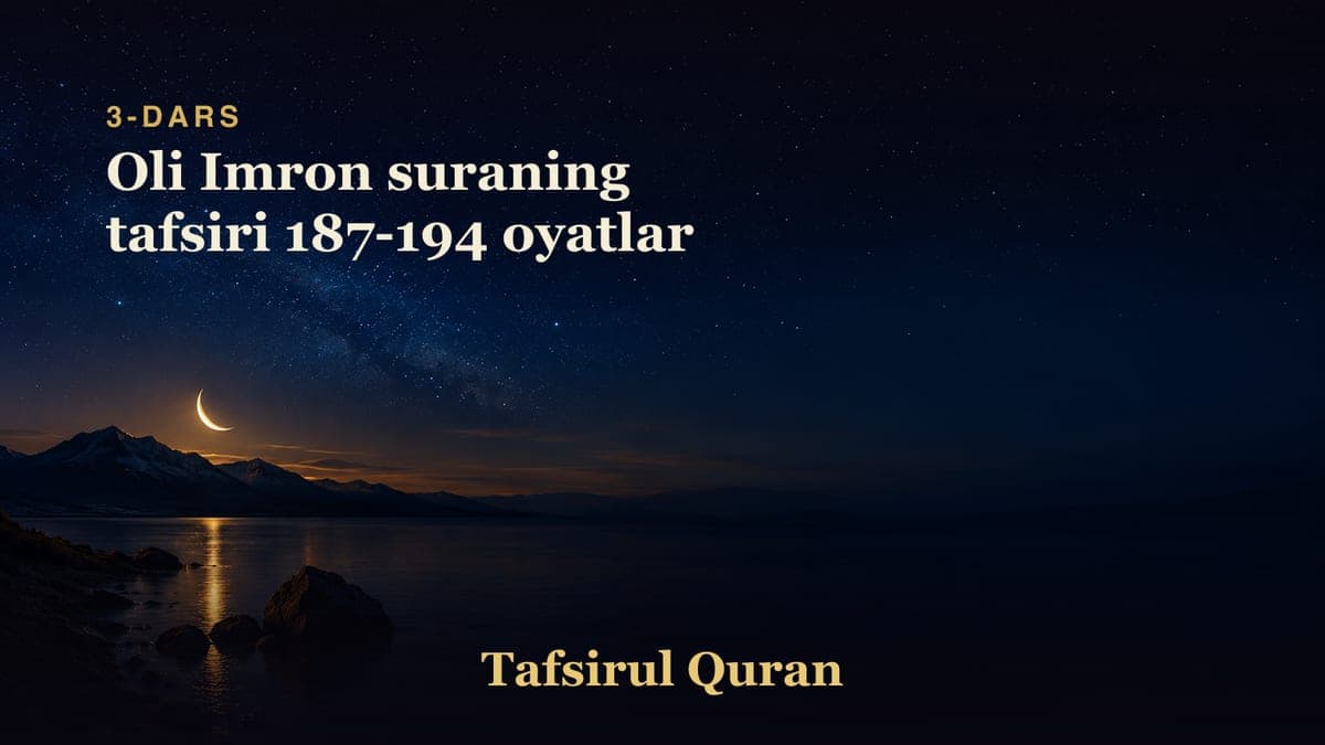 003 Oli Imron suraning tafsiri 187-194 oyatlar