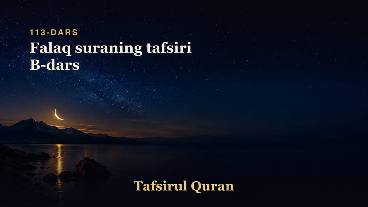 113 Falaq suraning tafsiri B-dars