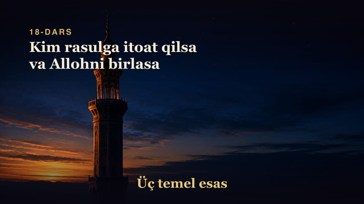 18 Kim rasulga itoat qilsa va Allohni birlasa