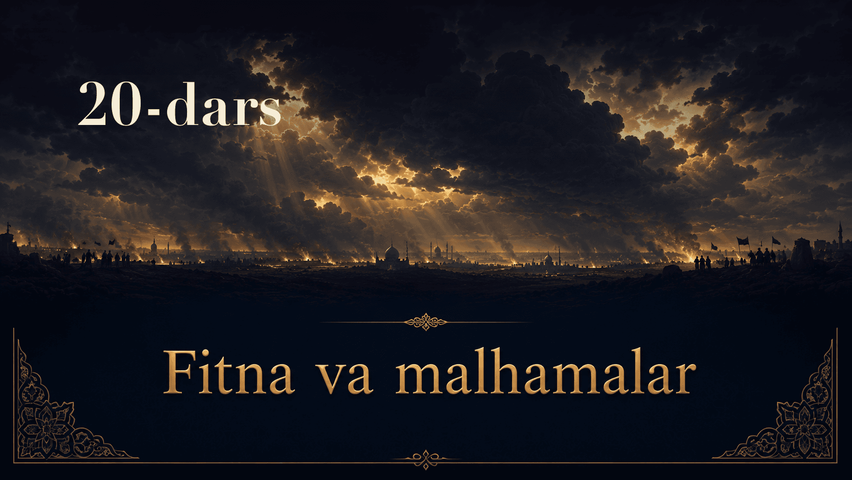 Fitna va malhamalar 20-dars