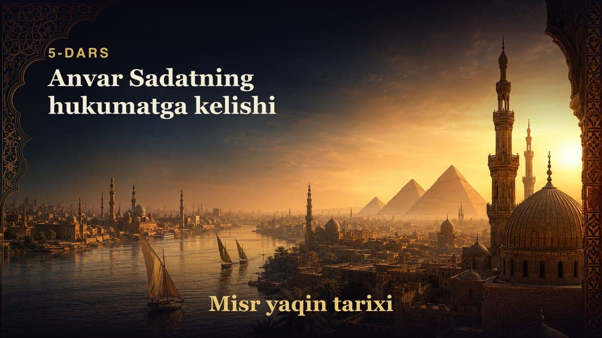 Misr yaqin tarixi 5-dars | Anvar Sadatning hukumatga kelishi