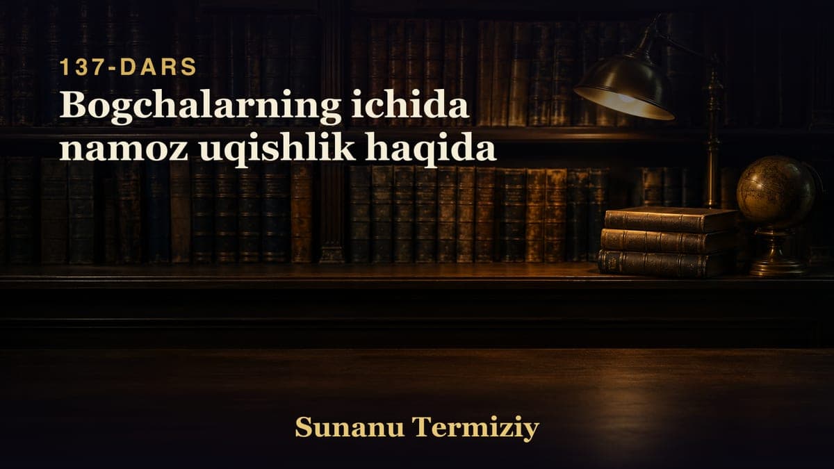 137 Bogchalarning ichida namoz uqishlik haqida