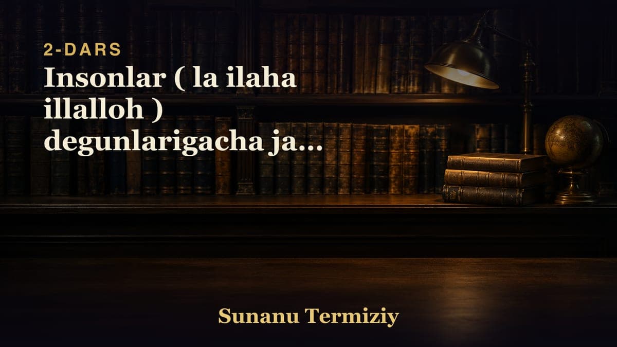 02 Insonlar ( la ilaha illalloh ) degunlarigacha jang qilishlik togrisida