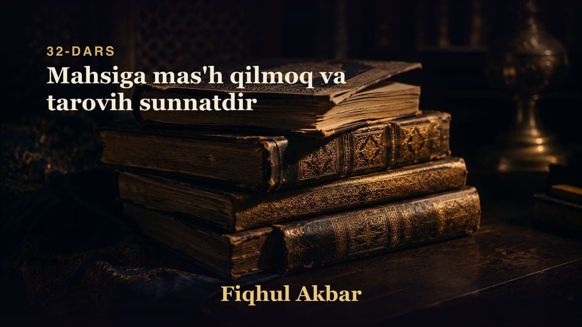 32 Mahsiga mas'h qilmoq va tarovih sunnatdir