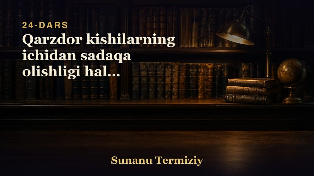 24 Qarzdor kishilarning ichidan sadaqa olishligi halol bulganlari haqida