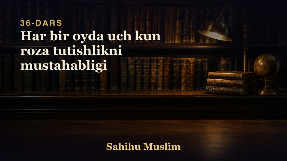 36 Har bir oyda uch kun roza tutishlikni mustahabligi