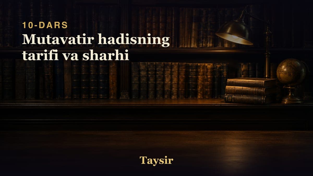 10 Mutavatir hadisning tarifi va sharhi
