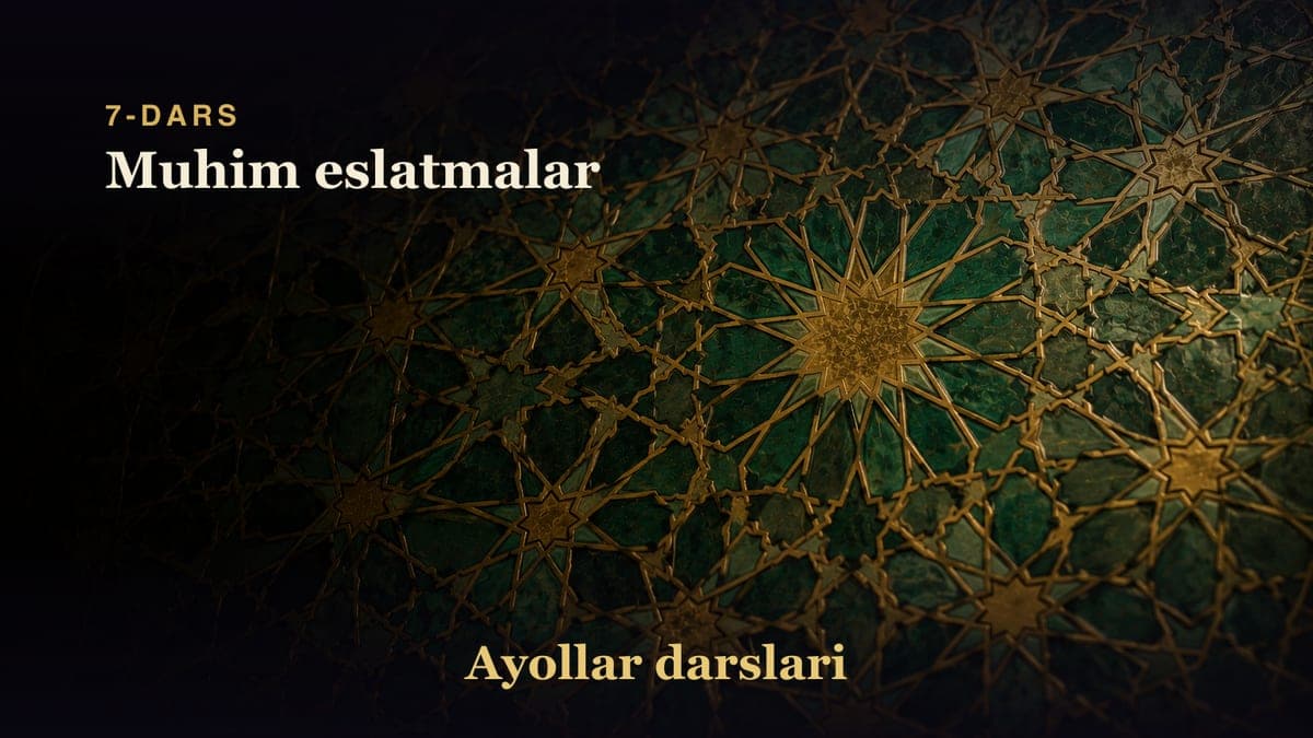 7-dars: Muhim eslatmalar