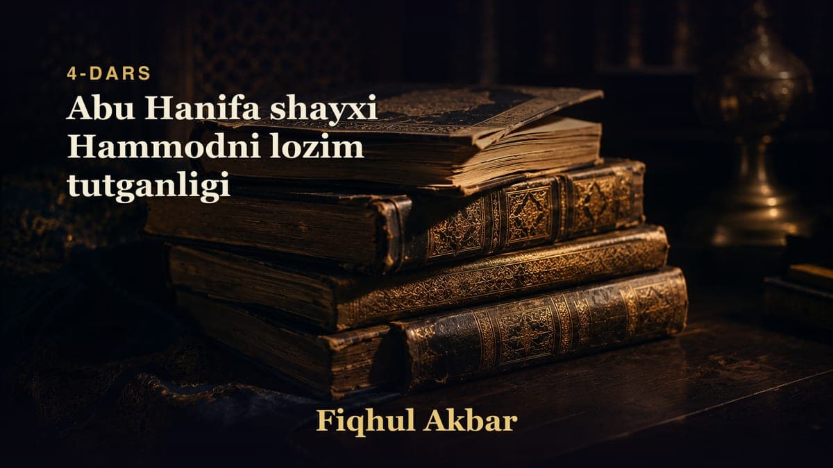 04 Abu Hanifa shayxi Hammodni lozim tutganligi