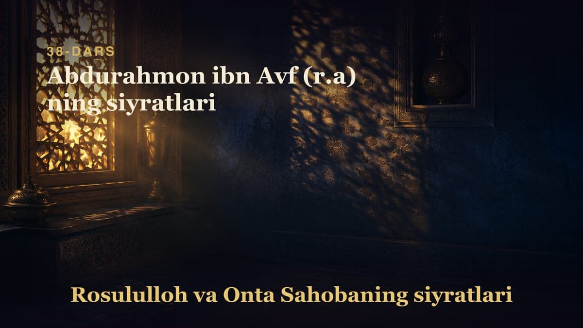 38 Abdurahmon ibn Avf (r.a) ning siyratlari