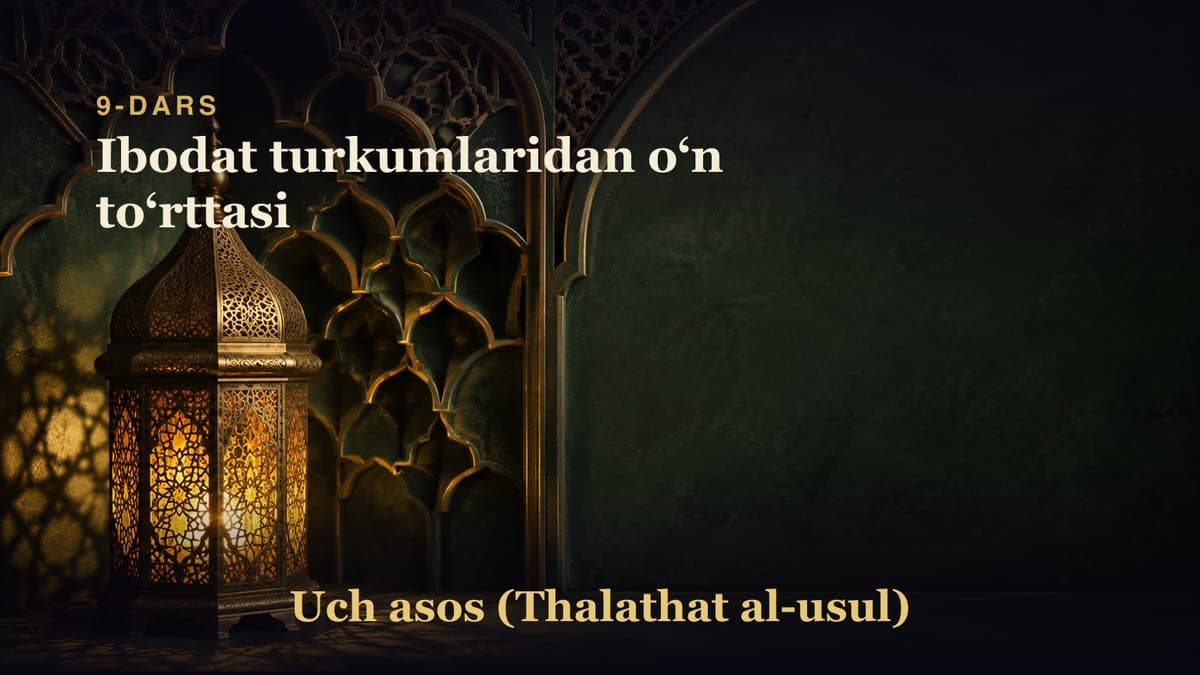 9-dars: Ibodat turkumlaridan oʻn toʻrttasi