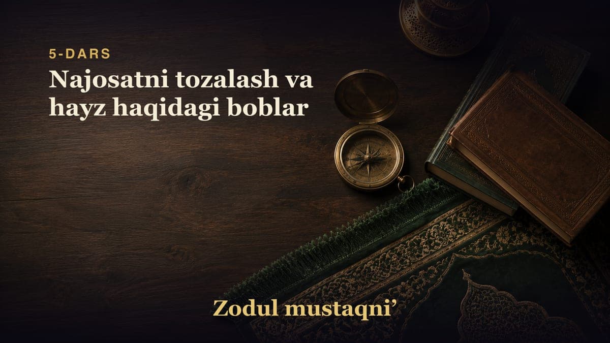 5-dars: Najosatni tozalash va hayz haqidagi boblar