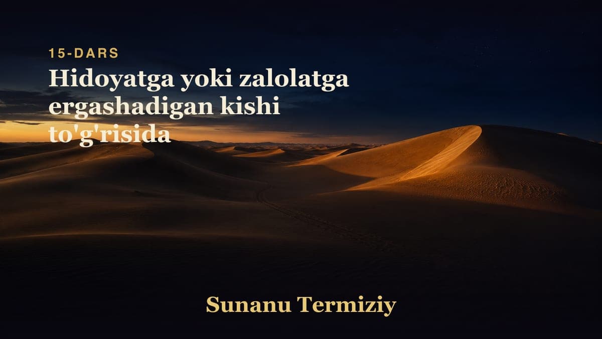15 Hidoyatga yoki zalolatga ergashadigan kishi to'g'risida