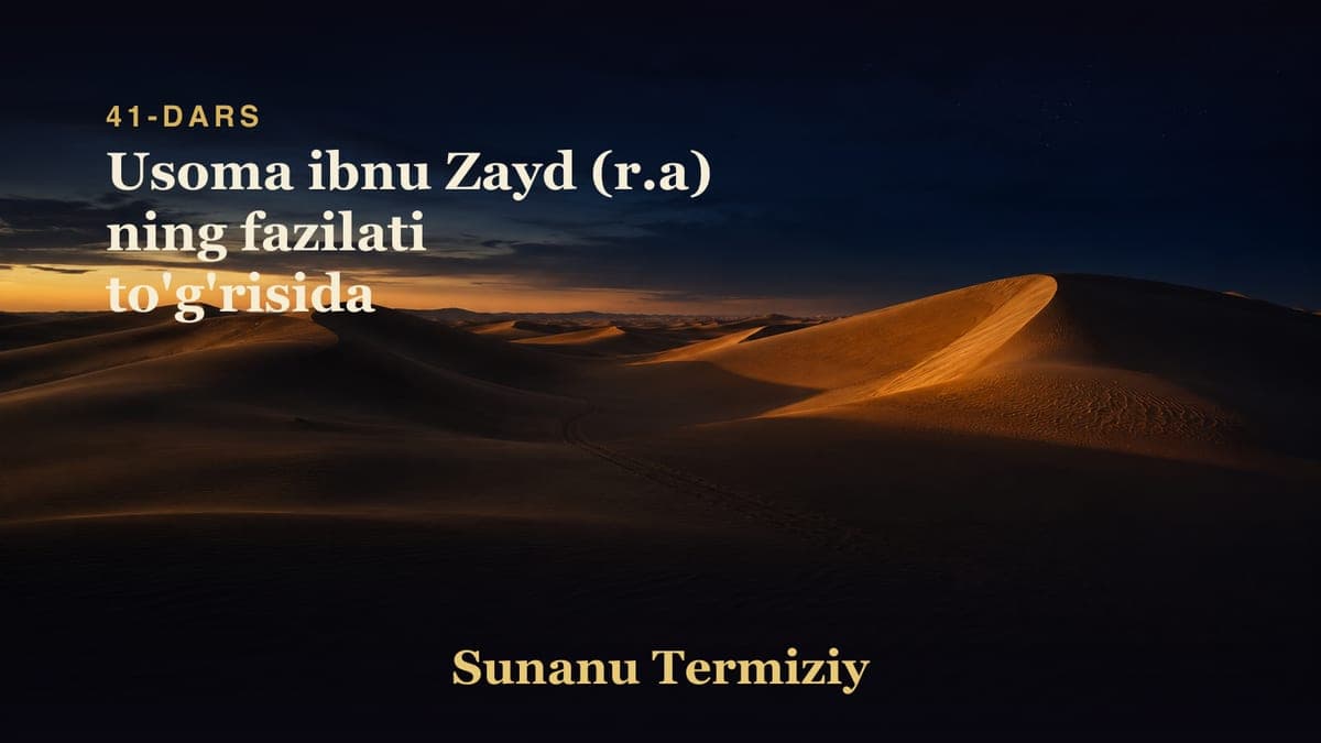 41 Usoma ibnu Zayd (r.a) ning fazilati to'g'risida