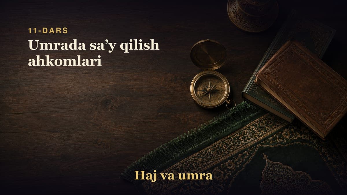 11-dars: Umrada saʼy qilish ahkomlari