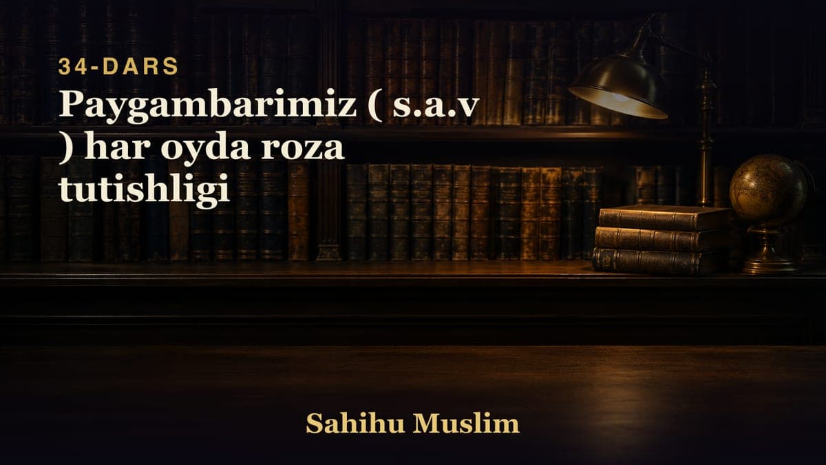 34 Paygambarimiz ( s.a.v ) har oyda roza tutishligi