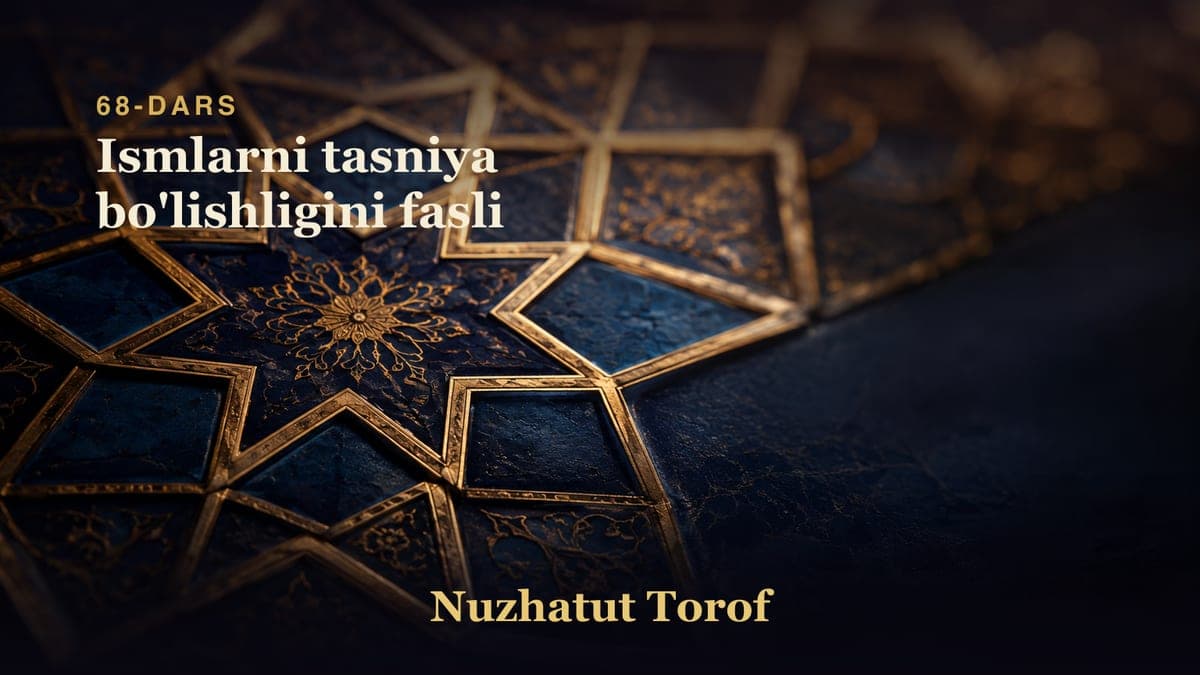68 Ismlarni tasniya bo'lishligini fasli