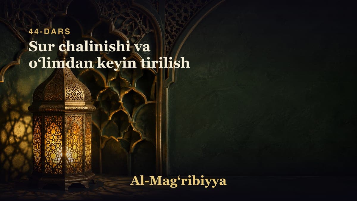 44-dars: Sur chalinishi va oʻlimdan keyin tirilish