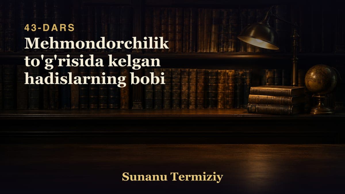 43 Mehmondorchilik to'g'risida kelgan hadislarning bobi