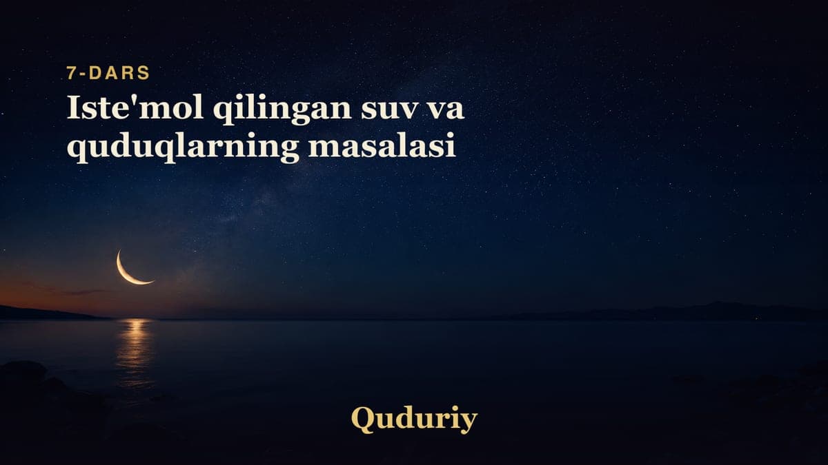 07 Iste'mol qilingan suv va quduqlarning masalasi