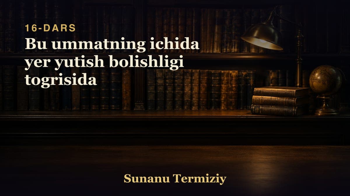 16 Bu ummatning ichida yer yutish bolishligi togrisida