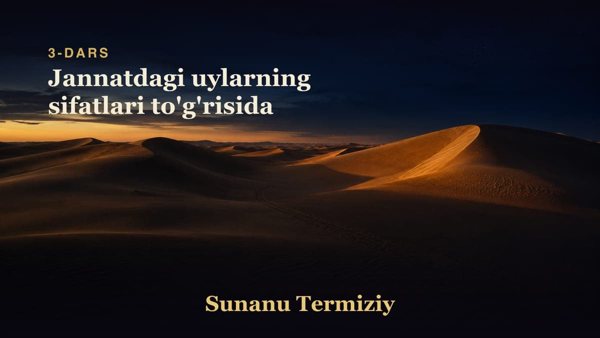 03 Jannatdagi uylarning sifatlari to'g'risida