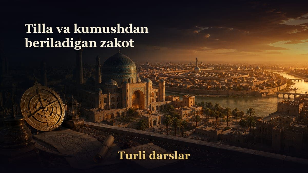 47-dars. Zakot kitobi 2-bob: Tilla va kumushdan beriladigan zakot
