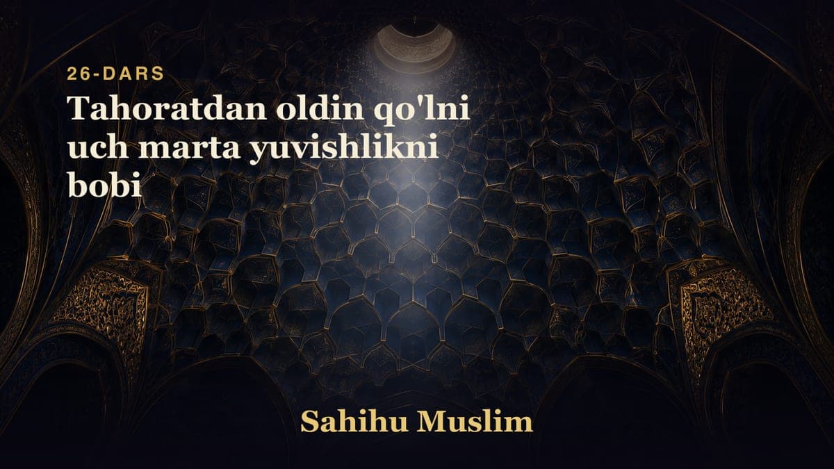 26 Tahoratdan oldin qo'lni uch marta yuvishlikni bobi