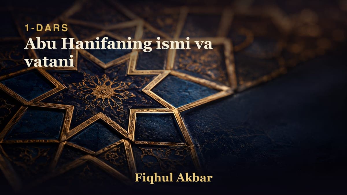 01 Abu Hanifaning ismi va vatani