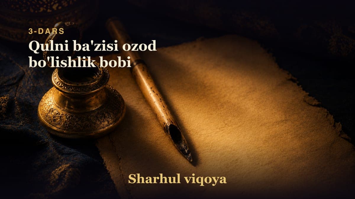 3 Qulni ba'zisi ozod bo'lishlik bobi