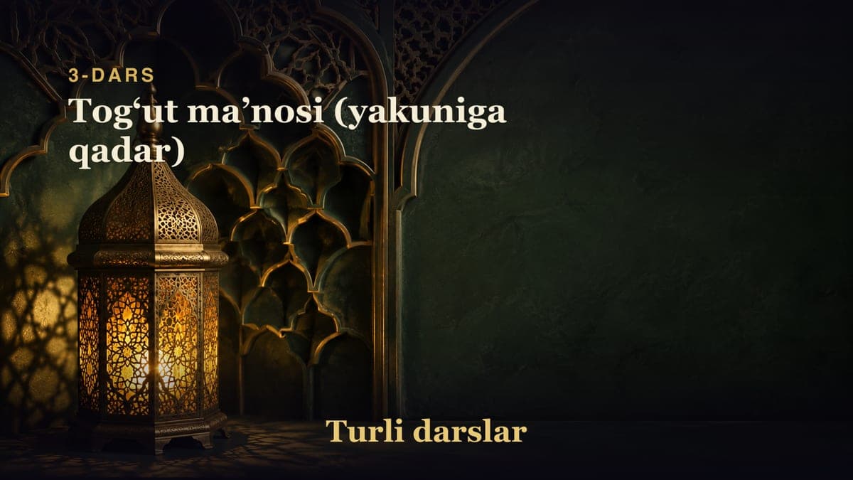 3-dars: Togʻut maʼnosi (yakuniga qadar)