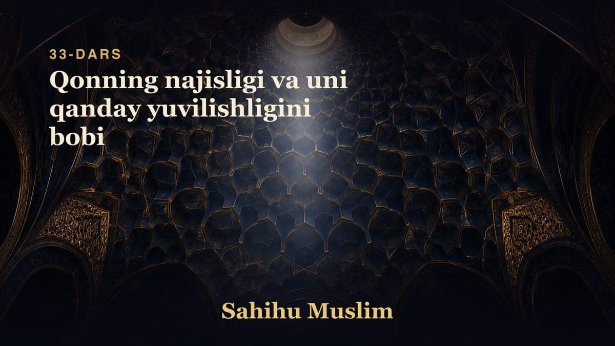 33 Qonning najisligi va uni qanday yuvilishligini bobi