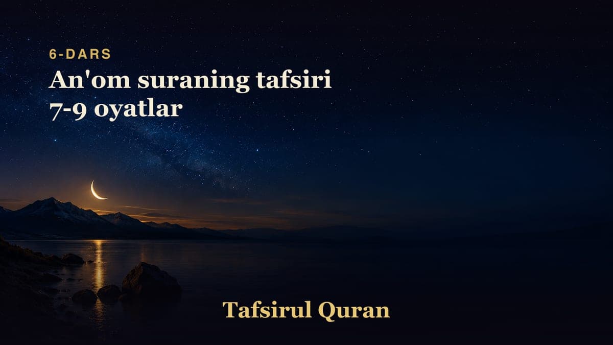 006 An'om suraning tafsiri 7-9 oyatlar