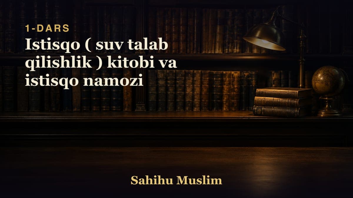01 Istisqo ( suv talab qilishlik ) kitobi va istisqo namozi