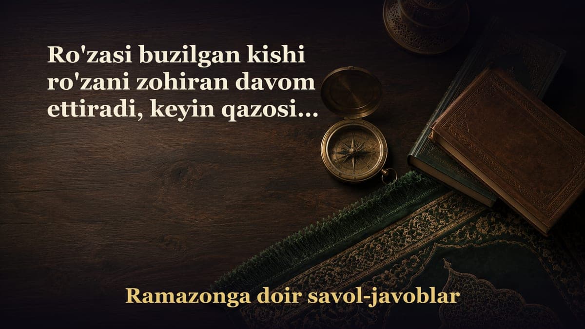 Ro'zasi buzilgan kishi ro'zani zohiran davom ettiradi, keyin qazosini ham tutadi