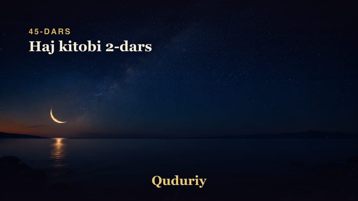 45 Haj kitobi 2-dars