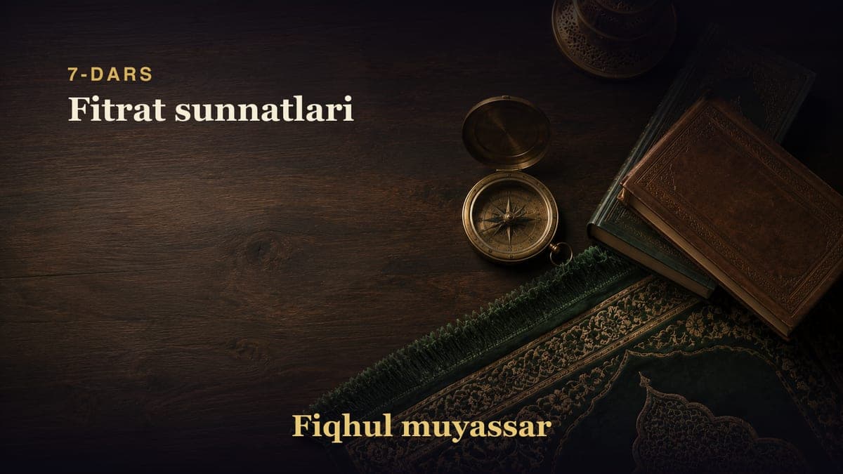 7-dars: Fitrat sunnatlari