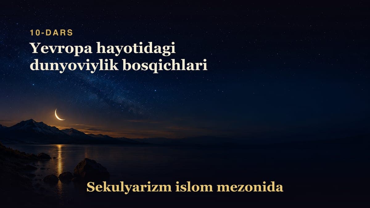 Sekulyarizm 10-dars | Yevropa hayotidagi dunyoviylik bosqichlari