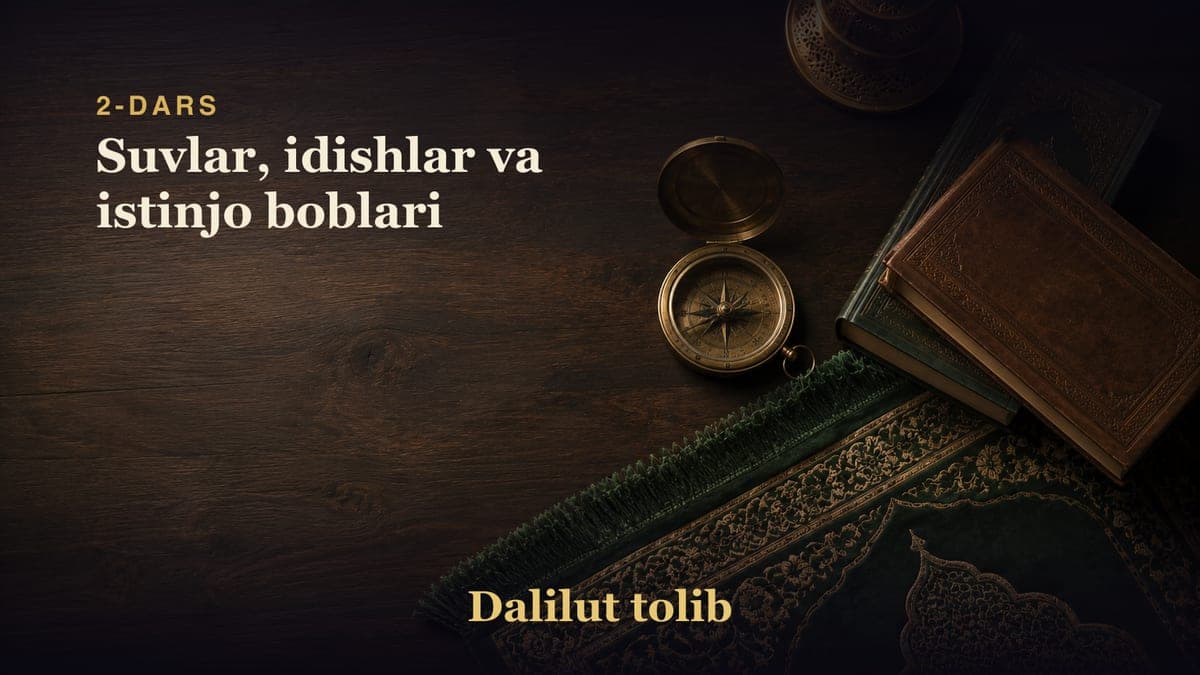 2-dars: Suvlar, idishlar va istinjo boblari