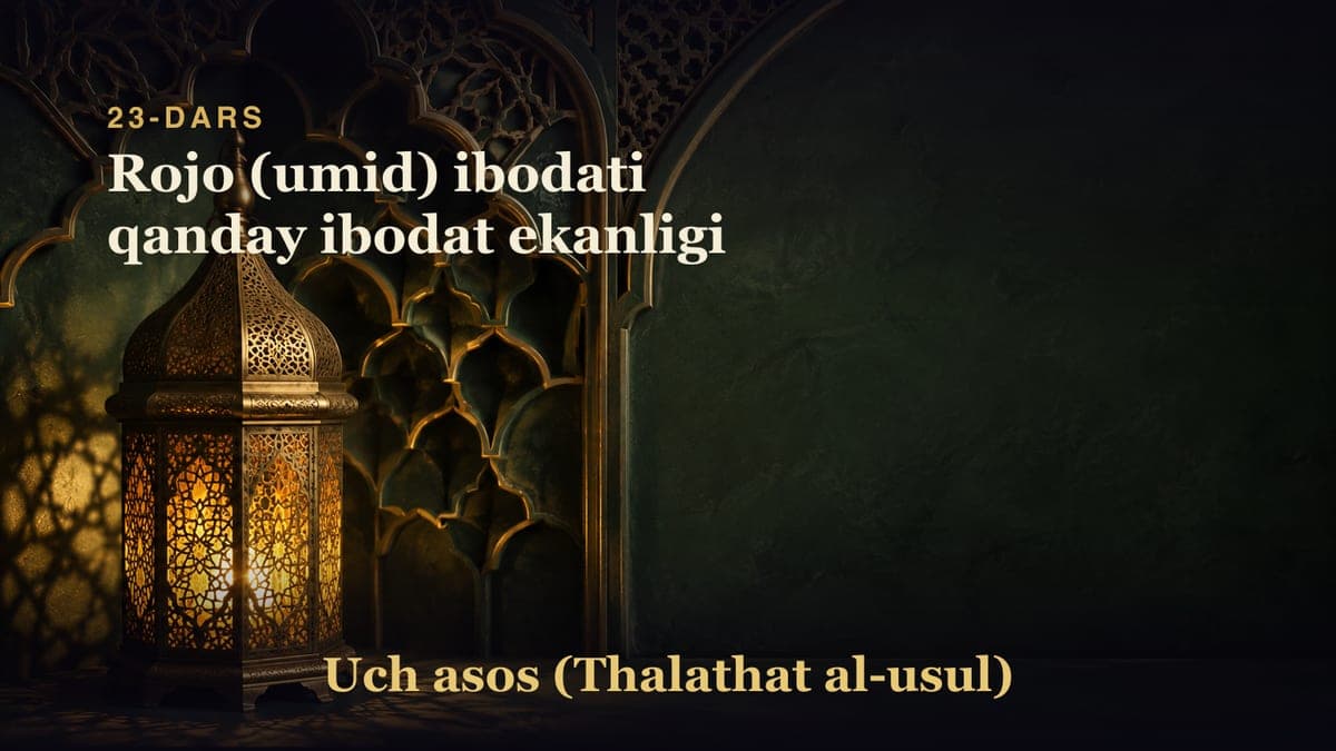 23-dars: Rojo (umid) ibodati qanday ibodat ekanligi