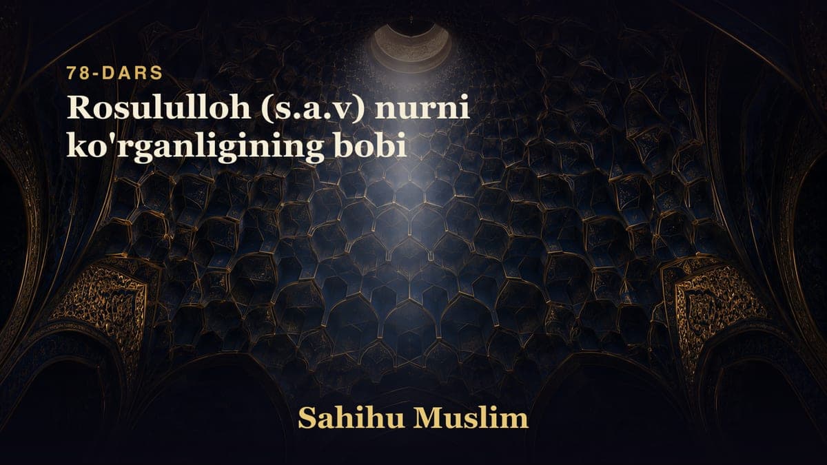 78 Rosululloh (s.a.v) nurni ko'rganligining bobi