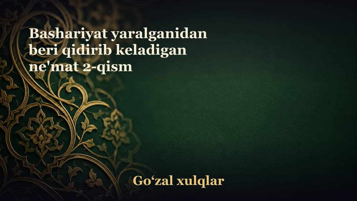 Bashariyat yaralganidan beri qidirib keladigan ne'mat 2-qism