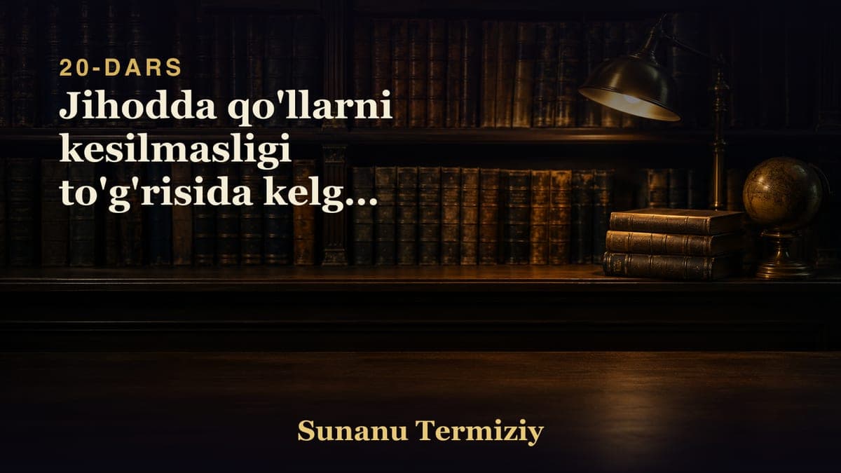 20 Jihodda qo'llarni kesilmasligi to'g'risida kelgan hadislarning bobi.mp3