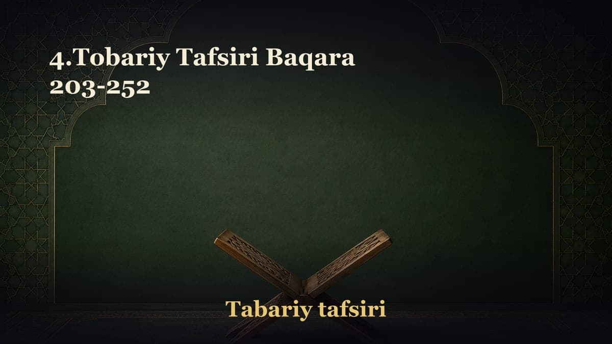 4.Tobariy Tafsiri Baqara 203-252