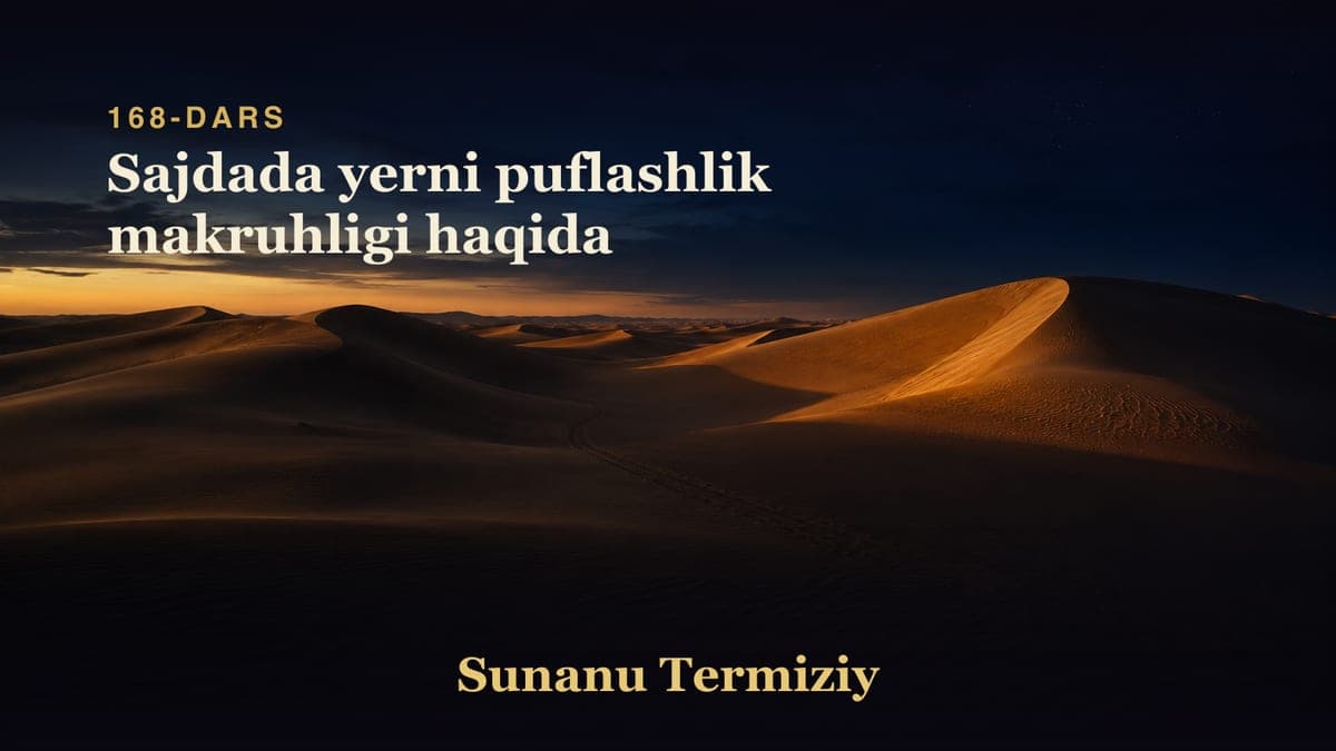 168 Sajdada yerni puflashlik makruhligi haqida