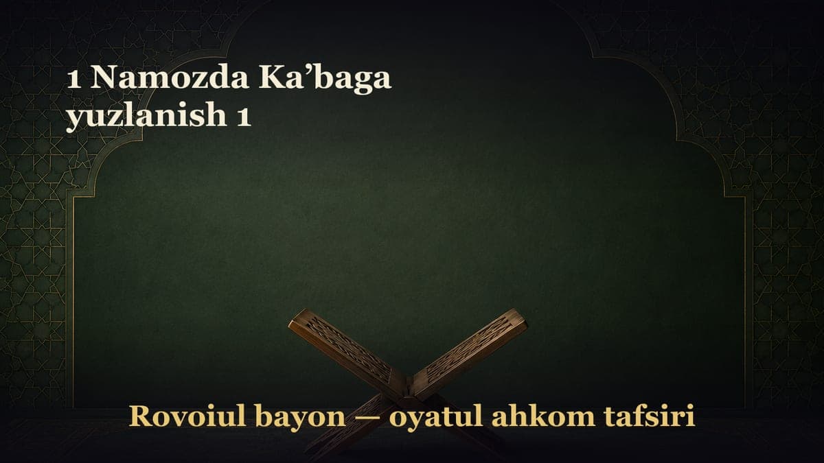 1 Namozda Ka’baga yuzlanish 1